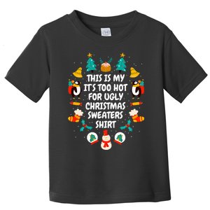 Too Hot Ugly Christmas Sweaters Funny Xmas Women Family Toddler T-Shirt