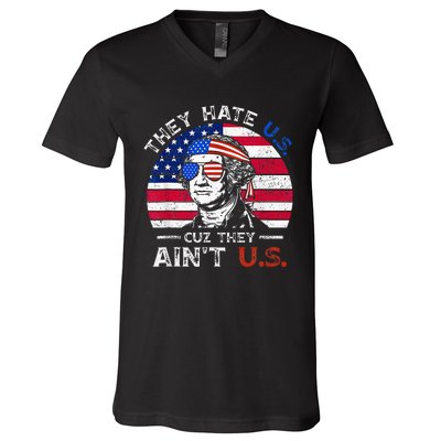 They Hate Us Cuz They AinT Us Funny 4th Of July V-Neck T-Shirt