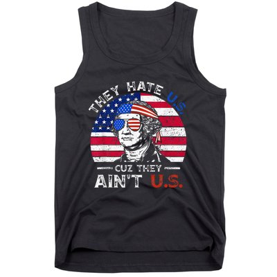 They Hate Us Cuz They AinT Us Funny 4th Of July Tank Top