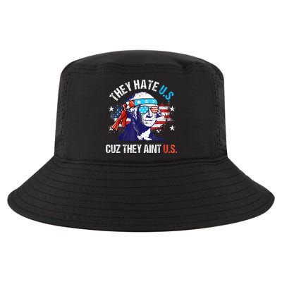 They Hate Us Cuz They AinT Us Funny 4th Of July Cool Comfort Performance Bucket Hat