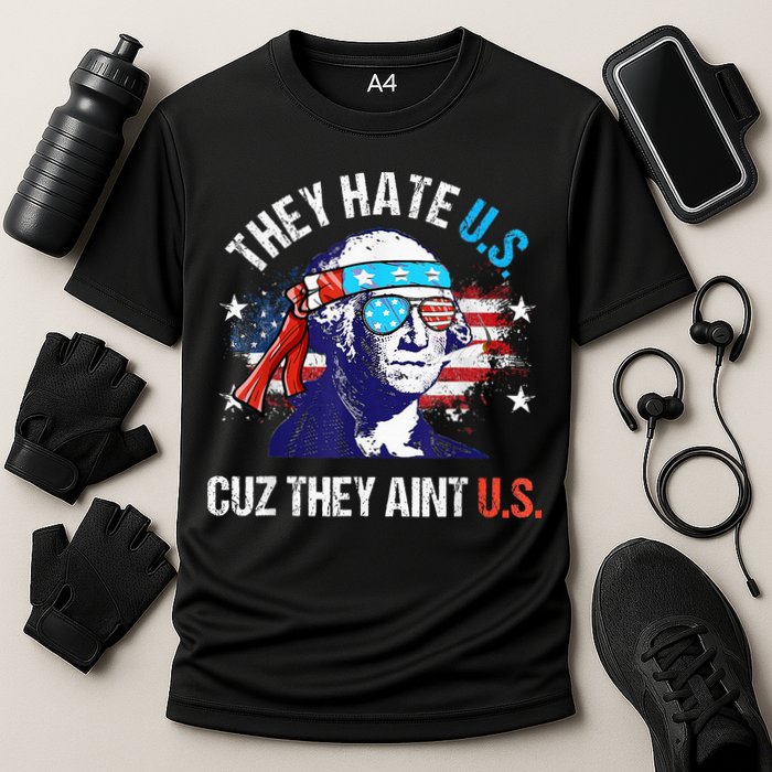 They Hate Us Cuz They AinT Us Funny 4th Of July Performance Shirt