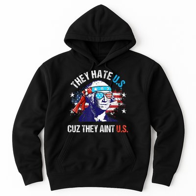 They Hate Us Cuz They AinT Us Funny 4th Of July Hoodie