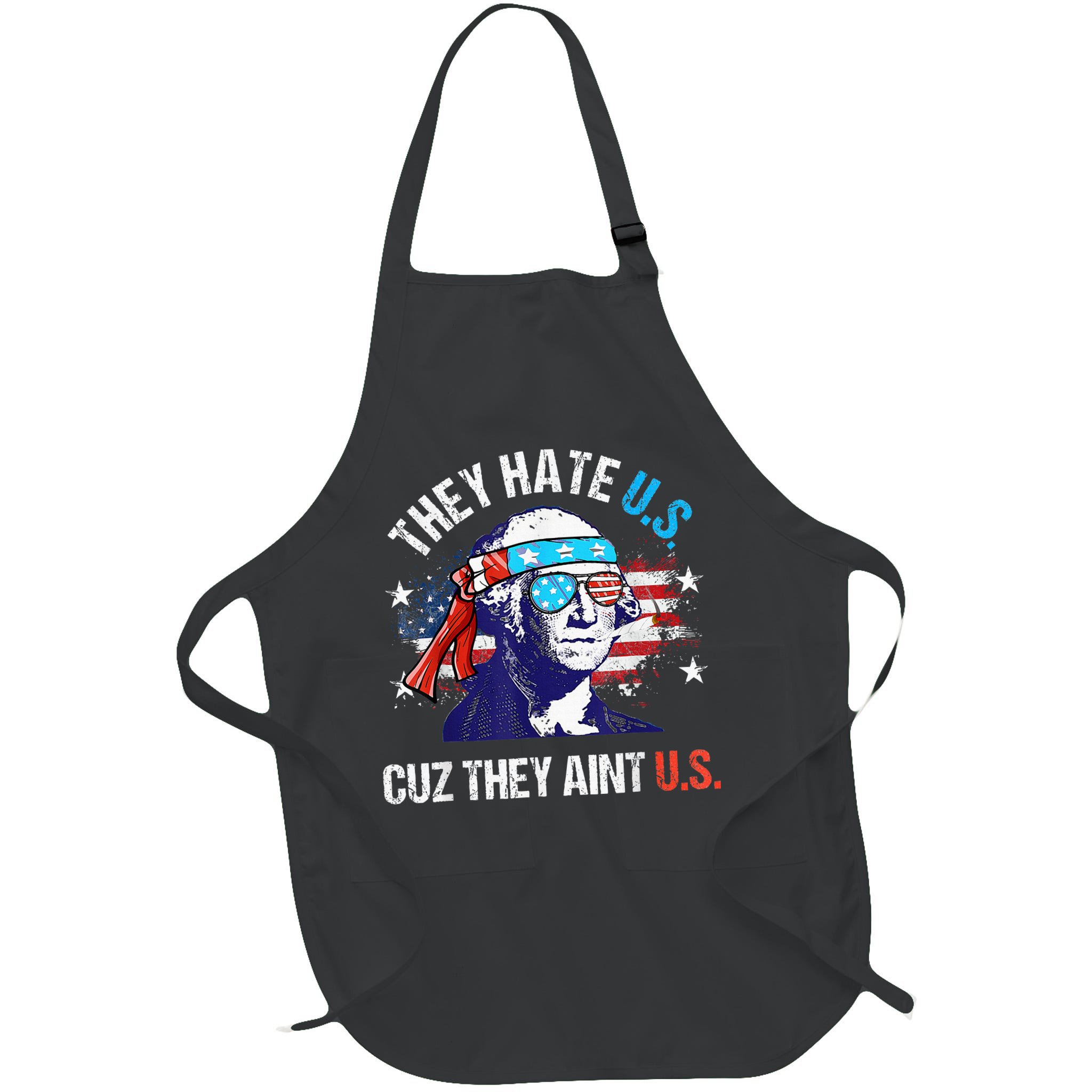 They Hate Us Cuz They AinT Us Funny 4th Of July Apron