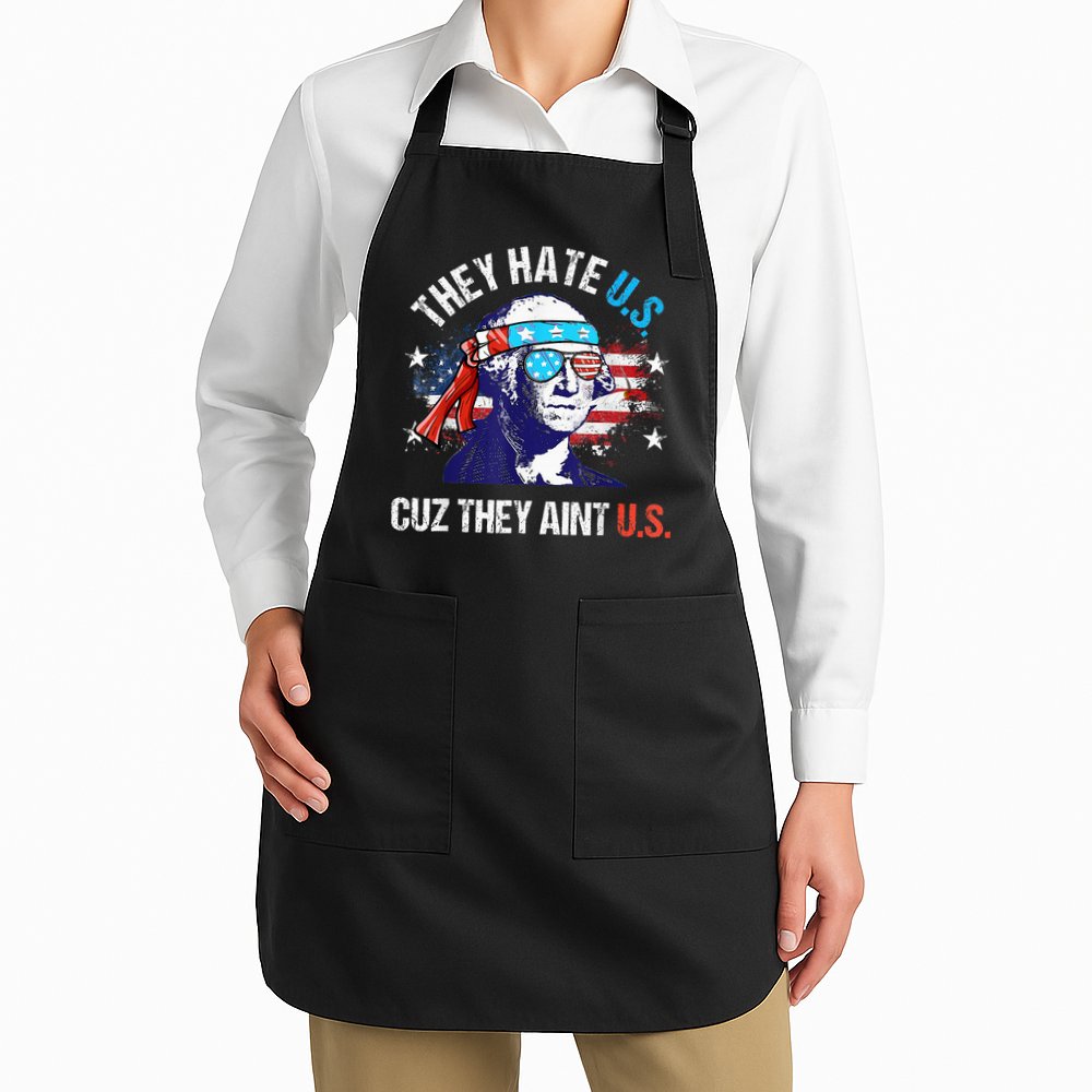 They Hate Us Cuz They AinT Us Funny 4th Of July Apron