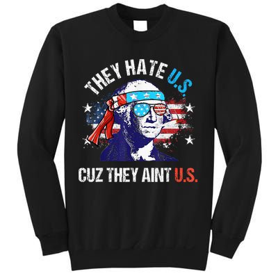 They Hate Us Cuz They AinT Us Funny 4th Of July Sweatshirt