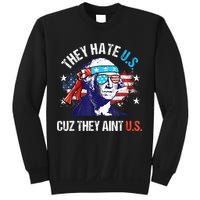 They Hate Us Cuz They AinT Us Funny 4th Of July Sweatshirt