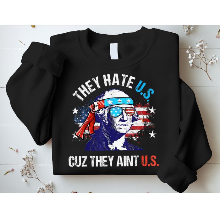 They Hate Us Cuz They AinT Us Funny 4th Of July Sweatshirt