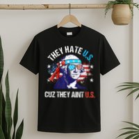 They Hate Us Cuz They AinT Us Funny 4th Of July T-Shirt