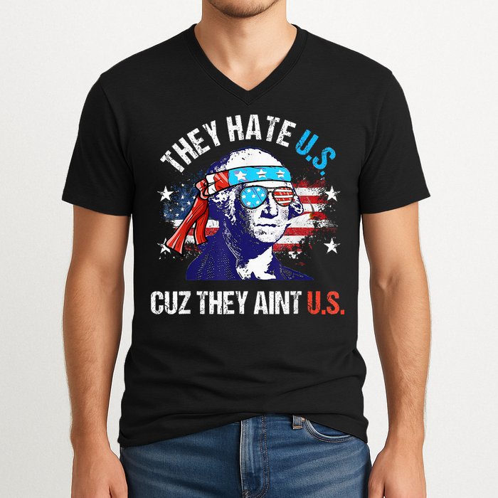 They Hate Us Cuz They AinT Us Funny 4th Of July V-Neck T-Shirt