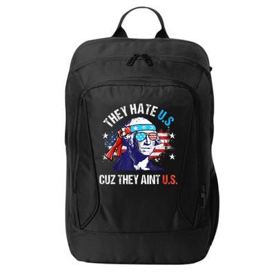 They Hate Us Cuz They AinT Us Funny 4th Of July City Backpack