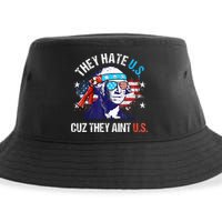 They Hate Us Cuz They AinT Us Funny 4th Of July Sustainable Bucket Hat