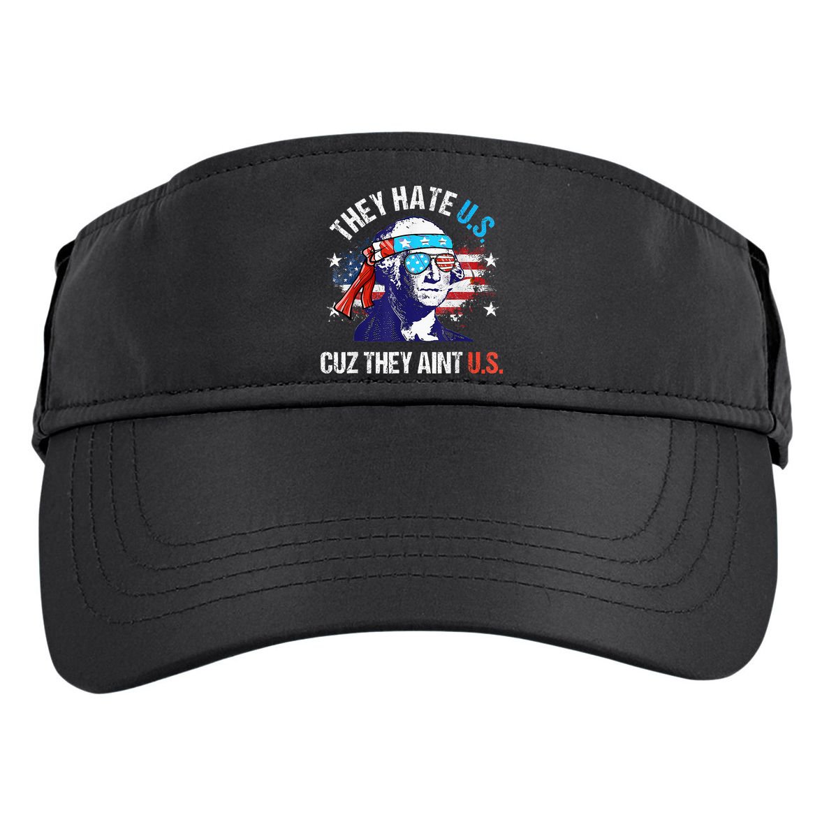 They Hate Us Cuz They AinT Us Funny 4th Of July Adult Drive Performance Visor