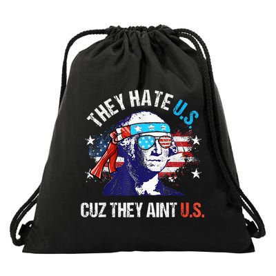 They Hate Us Cuz They AinT Us Funny 4th Of July Drawstring Bag