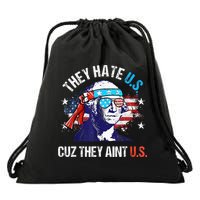 They Hate Us Cuz They AinT Us Funny 4th Of July Drawstring Bag