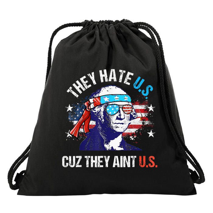 They Hate Us Cuz They AinT Us Funny 4th Of July Drawstring Bag