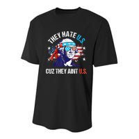 They Hate Us Cuz They AinT Us Funny 4th Of July Youth Performance Sprint T-Shirt