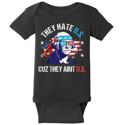 They Hate Us Cuz They AinT Us Funny 4th Of July Baby Bodysuit
