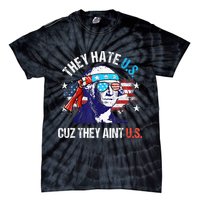 They Hate Us Cuz They AinT Us Funny 4th Of July Tie-Dye T-Shirt
