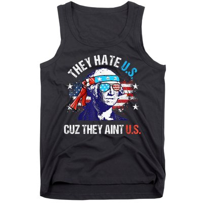 They Hate Us Cuz They AinT Us Funny 4th Of July Tank Top