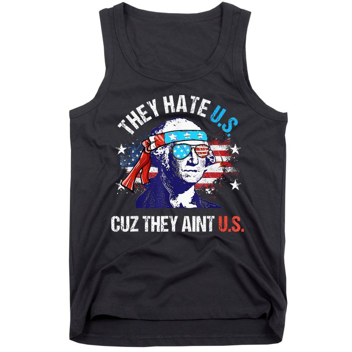 They Hate Us Cuz They AinT Us Funny 4th Of July Tank Top