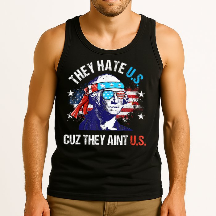 They Hate Us Cuz They AinT Us Funny 4th Of July Tank Top