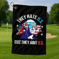 They Hate Us Cuz They AinT Us Funny 4th Of July Golf Towel