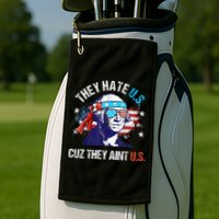 They Hate Us Cuz They AinT Us Funny 4th Of July Golf Towel