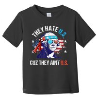 They Hate Us Cuz They AinT Us Funny 4th Of July Toddler T-Shirt