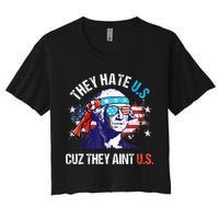 They Hate Us Cuz They AinT Us Funny 4th Of July Crop Top