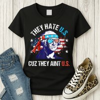 They Hate Us Cuz They AinT Us Funny 4th Of July Womens T-Shirt