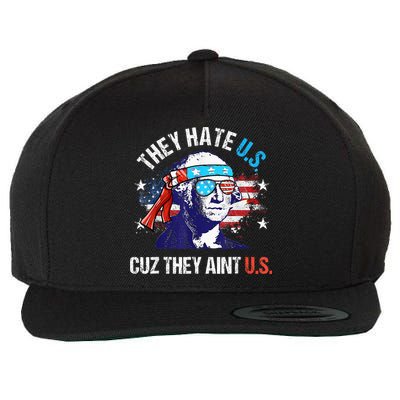 They Hate Us Cuz They AinT Us Funny 4th Of July Wool Snapback Cap