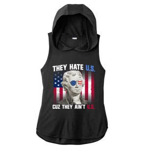 They Hate Us Cuz They AinT Us Thomas Jefferson 4th Of July Gift Ladies PosiCharge Tri-Blend Wicking Draft Hoodie Tank