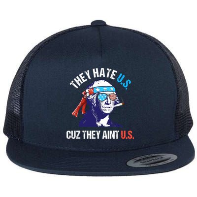 They Hate Us Cuz They Ain't Us Funny 4th Of July Flat Bill Trucker Hat