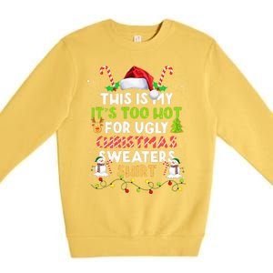 Too Hot Ugly Christmas Sweaters Funny Xmas Family  Premium Crewneck Sweatshirt