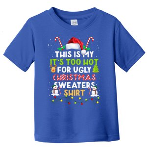 Too Hot Ugly Christmas Sweaters Funny Xmas Family  Toddler T-Shirt