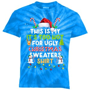 Too Hot Ugly Christmas Sweaters Funny Xmas Family  Kids Tie-Dye T-Shirt