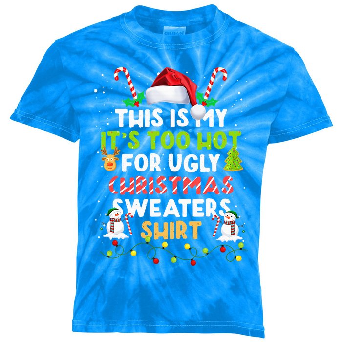 Too Hot Ugly Christmas Sweaters Funny Xmas Family  Kids Tie-Dye T-Shirt