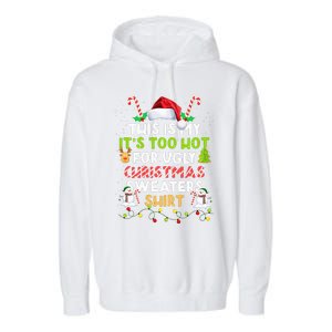 Too Hot Ugly Christmas Sweaters Funny Xmas Family  Garment-Dyed Fleece Hoodie