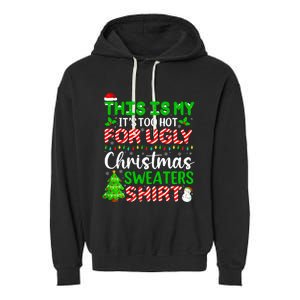 Too Hot Ugly Christmas Sweaters Funny Xmas Family Garment-Dyed Fleece Hoodie