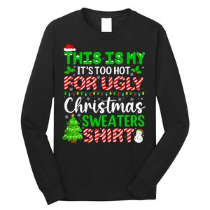 Too Hot Ugly Christmas Sweaters Funny Xmas Family Long Sleeve Shirt