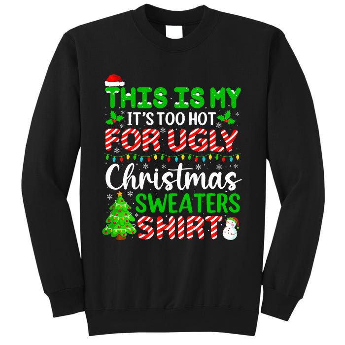 Too Hot Ugly Christmas Sweaters Funny Xmas Family Tall Sweatshirt