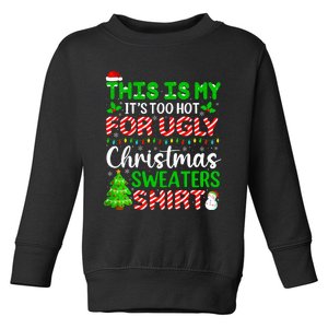 Too Hot Ugly Christmas Sweaters Funny Xmas Family Toddler Sweatshirt