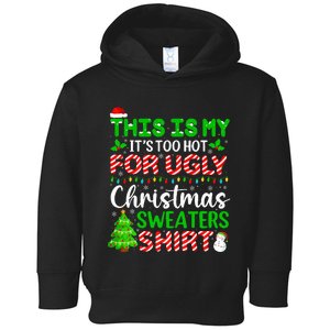 Too Hot Ugly Christmas Sweaters Funny Xmas Family Toddler Hoodie