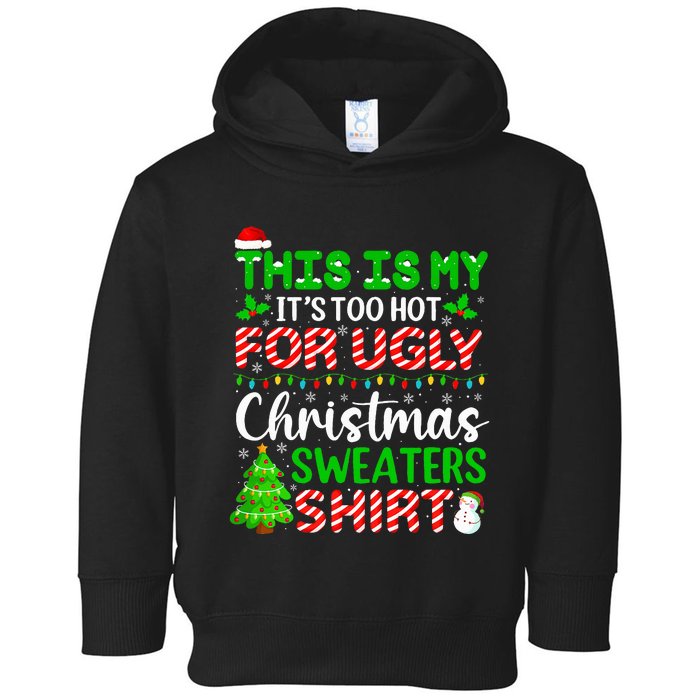 Too Hot Ugly Christmas Sweaters Funny Xmas Family Toddler Hoodie