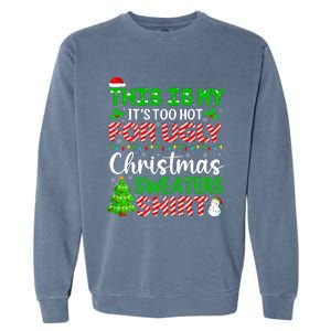 Too Hot Ugly Christmas Sweaters Funny Xmas Family Garment-Dyed Sweatshirt