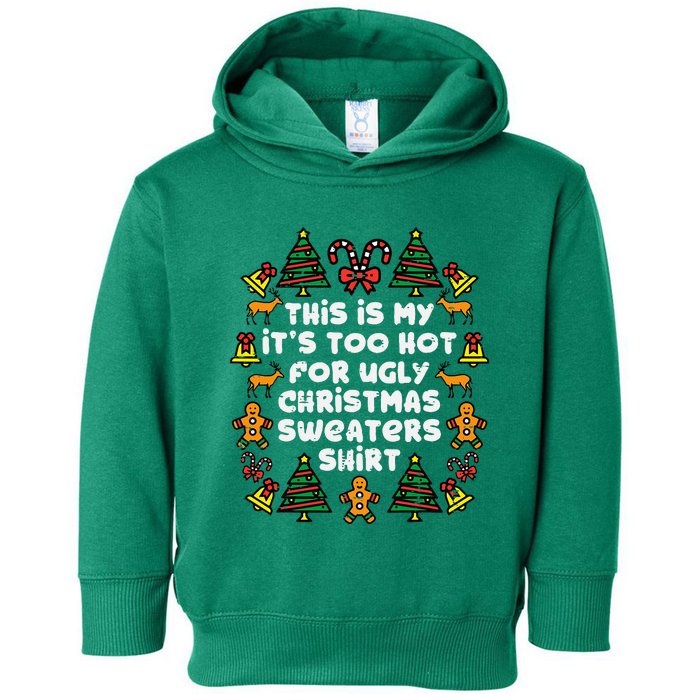 Too Hot Ugly Christmas Sweaters Funny Xmas Toddler Hoodie