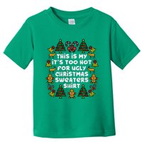 Too Hot Ugly Christmas Sweaters Funny Xmas Toddler T-Shirt