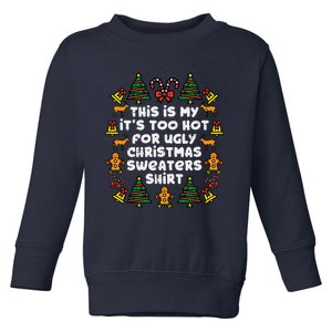 Too Hot Ugly Christmas Sweaters Funny Xmas Toddler Sweatshirt