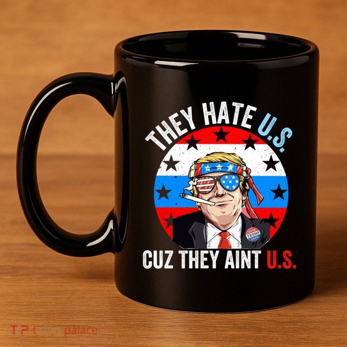 They Hate Us Cuz They Aint Us Funny 4th Of July USA Flag 11oz C Handle Ceramic Mug