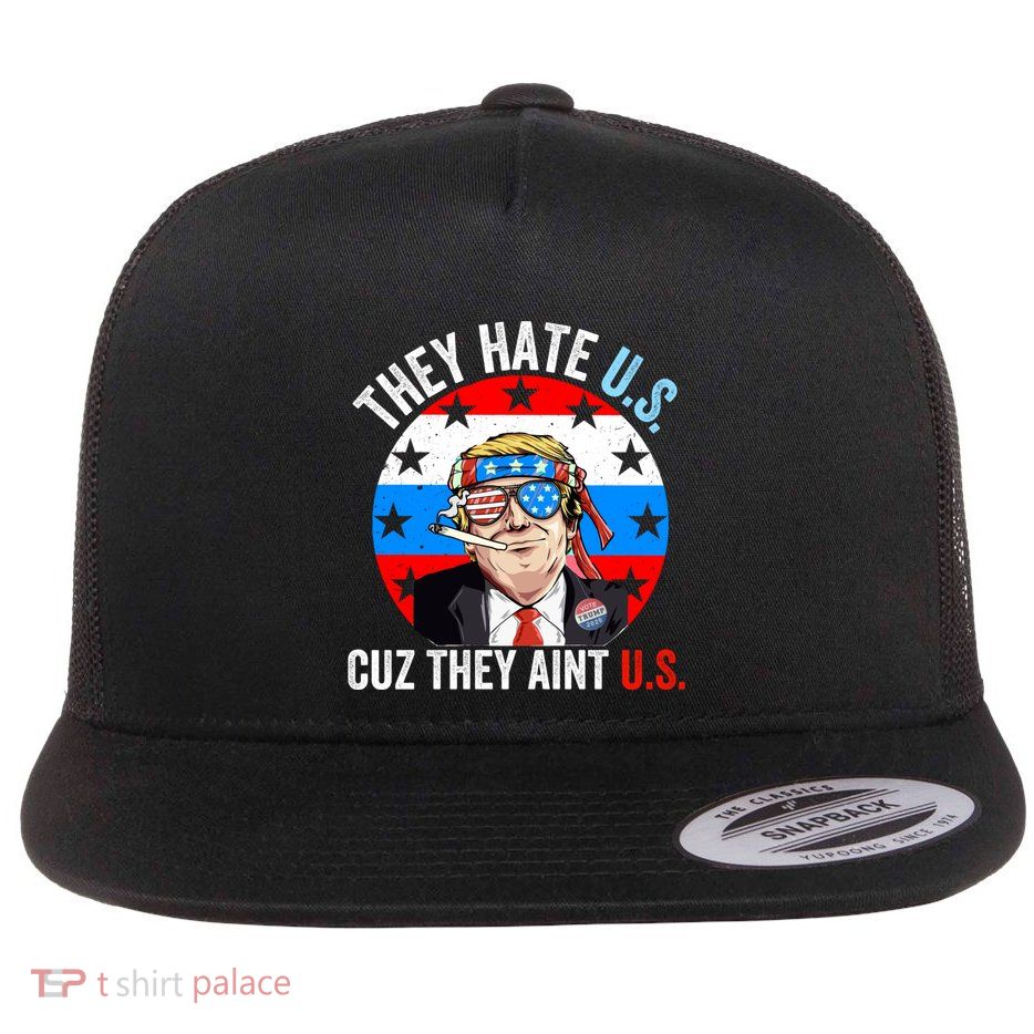 They Hate Us Cuz They Aint Us Funny 4th Of July USA Flag Flatbill Hat